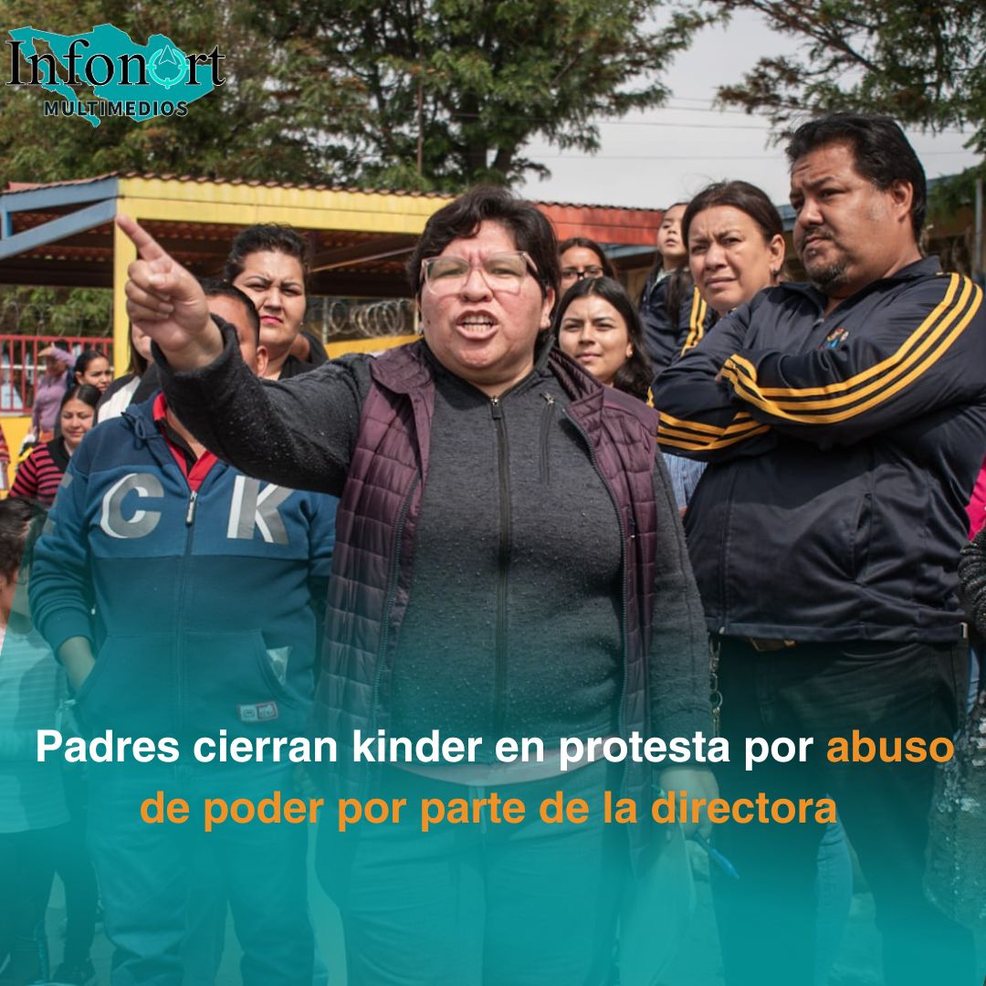 Padres cierran kinder en protesta por abuso de poder por parte de la directora