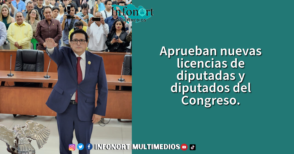 Aprueban nuevas licencias de diputadas y diputados del Congreso