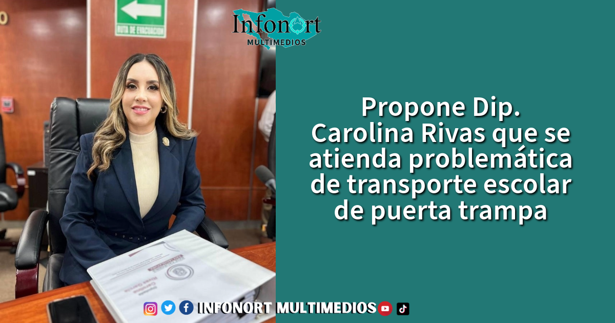 Propone Dip. Carolina Rivas que se atienda problemática de transporte escolar de puerta trampa