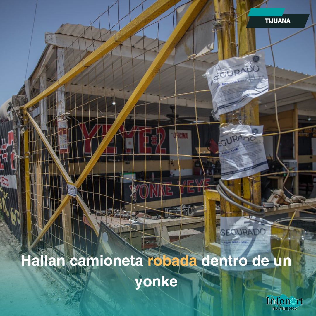Hallan camioneta robado dentro de un yonke