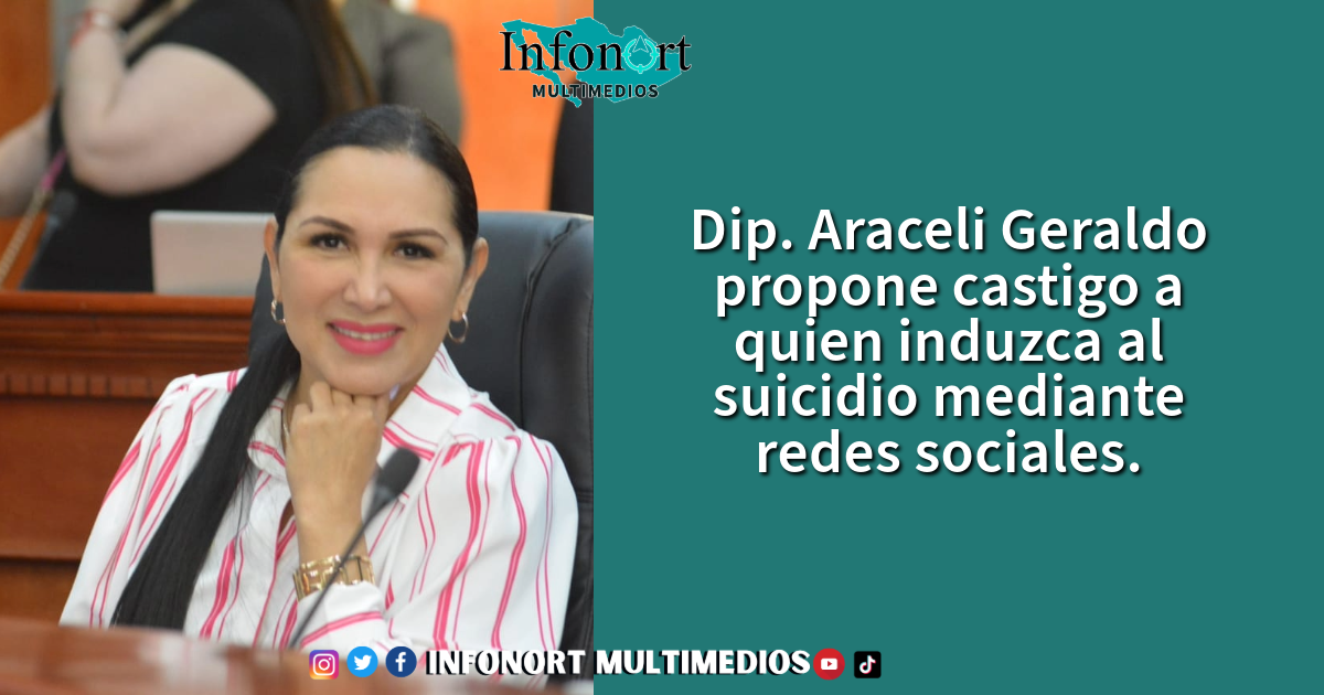 Dip. Araceli Geraldo propone castigo a quien induzca al suicidio mediante redes sociales