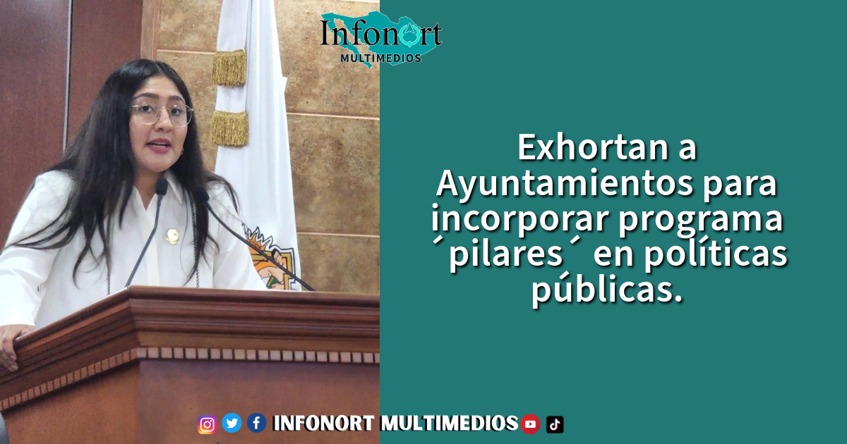 Exhortan a Ayuntamientos para incorporar programa ´pilares´ en políticas públicas