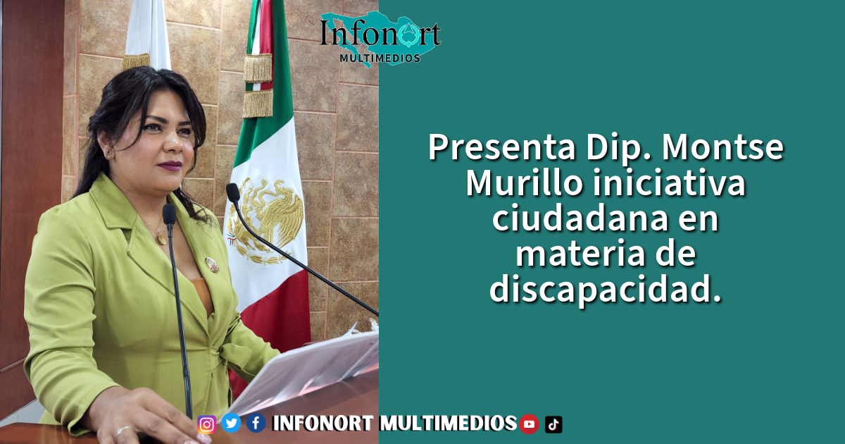 Presenta Dip. Montse Murillo iniciativa ciudadana en materia de discapacidad