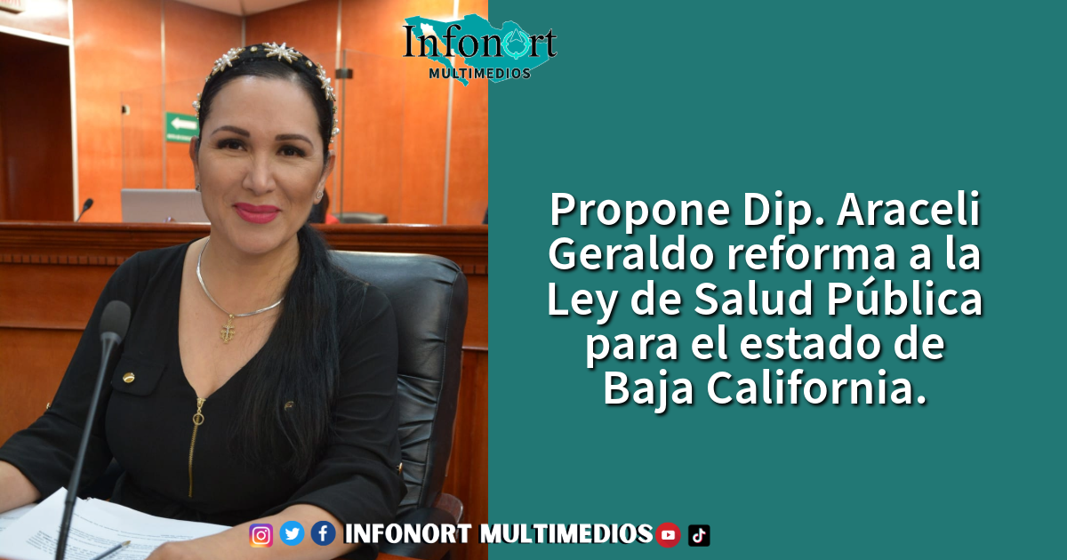 Propone Dip. Araceli Geraldo reforma a la Ley de Salud Pública para el estado de Baja California