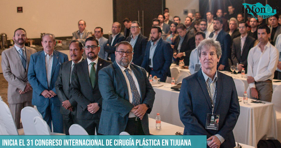 Inicia el 31 Congreso Internacional de Cirugía Plástica en Tijuana