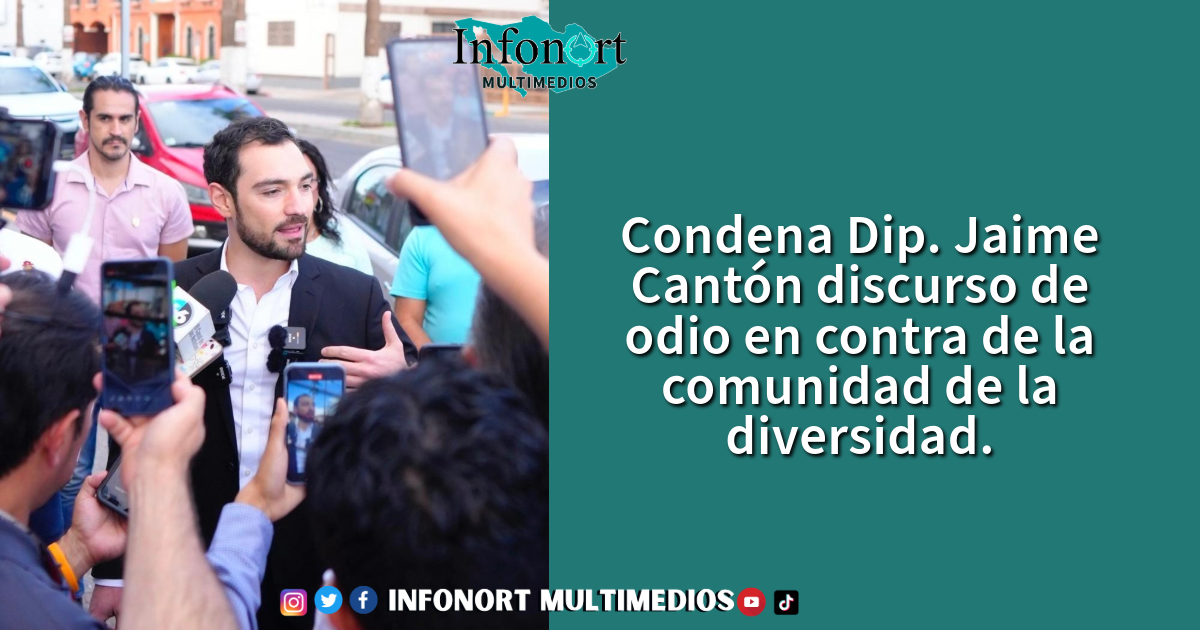 Condena Dip. Jaime Cantón discurso de odio en contra de la comunidad de la diversidad