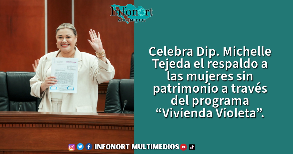 Celebra Dip. Michelle Tejeda el respaldo a las mujeres sin patrimonio a través del programa “Vivienda Violeta”